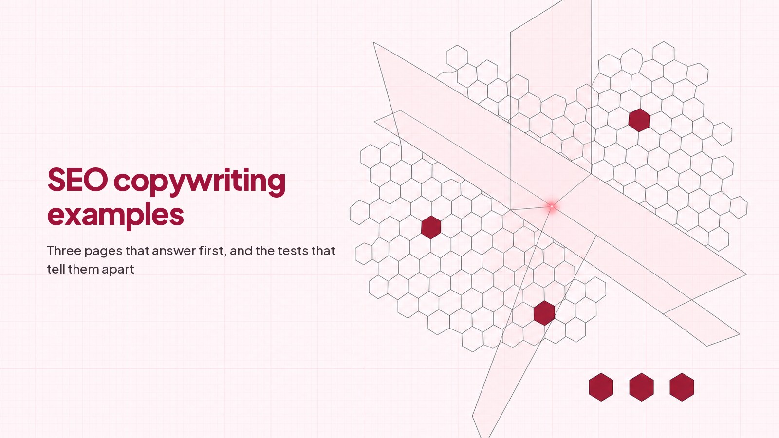 A blueprint style drawing on faint pink graph paper: a lattice of hexagonal cells crossed by translucent planes, with three cells filled deep red set apart in a row, and the heading SEO copywriting examples typeset on the left.