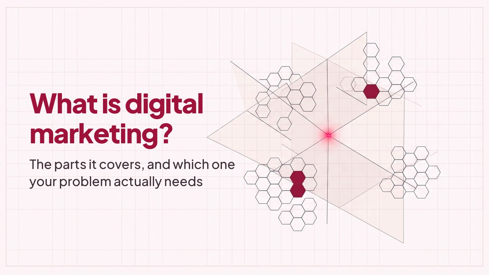 A blueprint style drawing on faint pink graph paper: clusters of hexagonal cells joined by fine ink lines across three translucent planes, three cells filled deep red, with the heading What is digital marketing? typeset on the left.