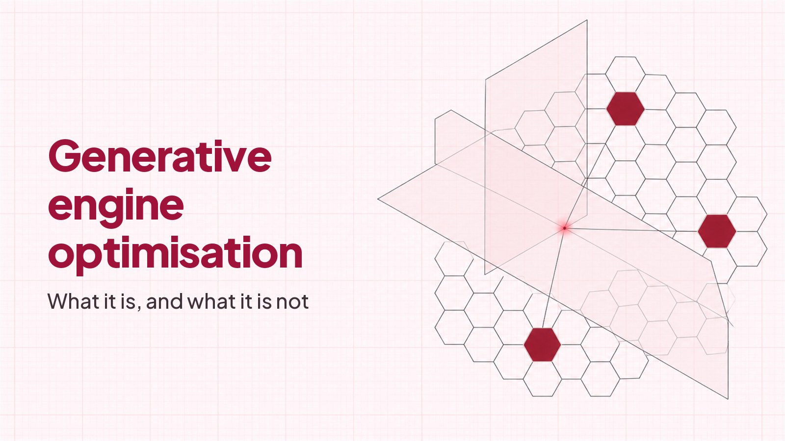 A blueprint style drawing on faint pink graph paper: a lattice of thin-outlined hexagonal cells with several filled deep red, and thin ruled lines running inward from each of them to converge on a single small bright rose glow where two translucent planes cross, with the heading Generative engine optimisation typeset on the empty left half.